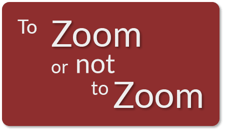 To zoom
